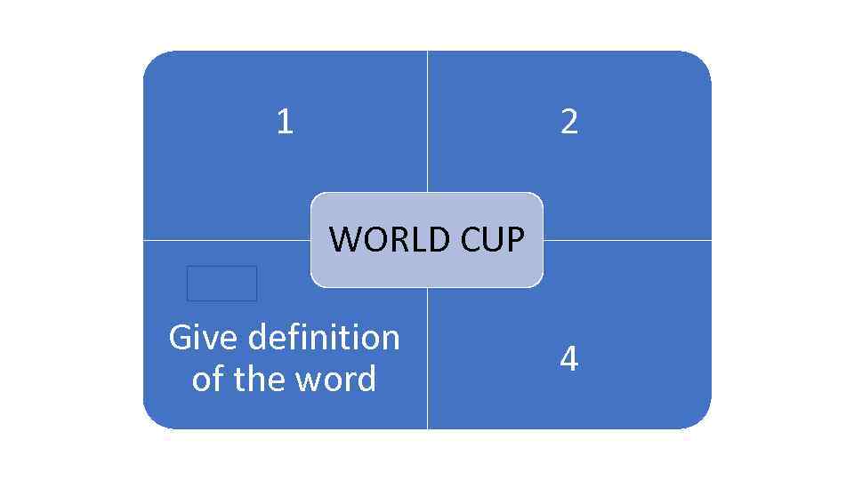 1 2 1 ARENA WORLD CUP Give definition of the word 4 