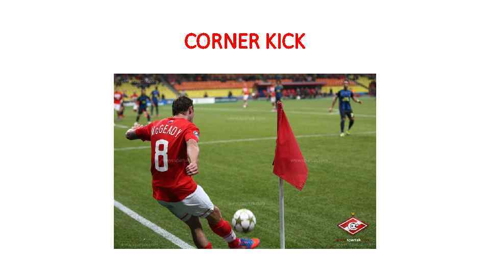 CORNER KICK 