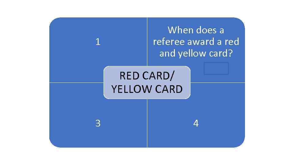 1 1 When does a referee award a red and yellow card? ARENA RED