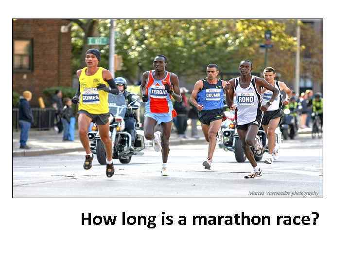 How long is a marathon race? 