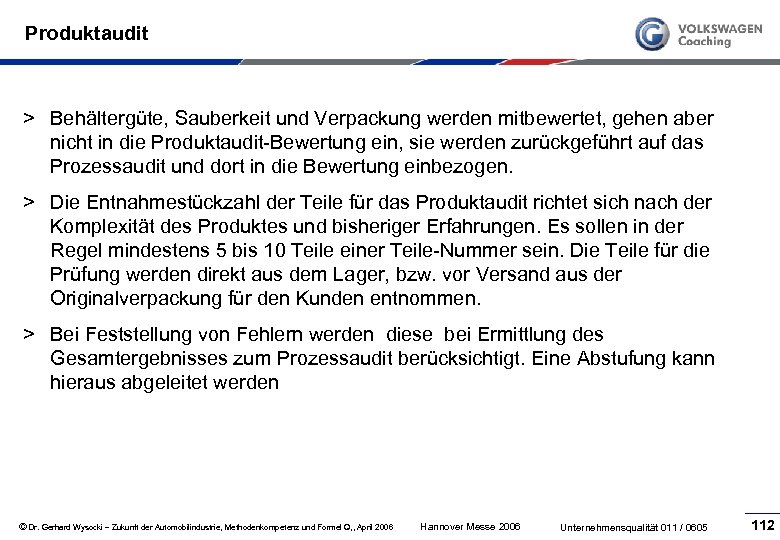 Produktaudit > Behältergüte, Sauberkeit und Verpackung werden mitbewertet, gehen aber nicht in die Produktaudit