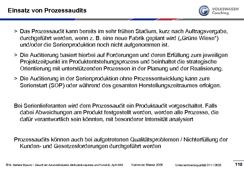 Einsatz von Prozessaudits > Das Prozessaudit kann bereits im sehr frühen Stadium, kurz nach