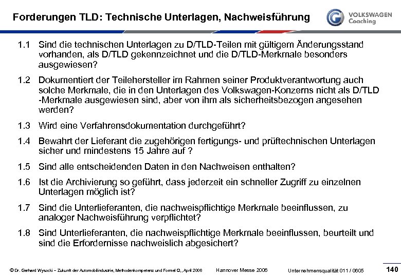 Forderungen TLD: Technische Unterlagen, Nachweisführung 1. 1 Sind die technischen Unterlagen zu D/TLD Teilen