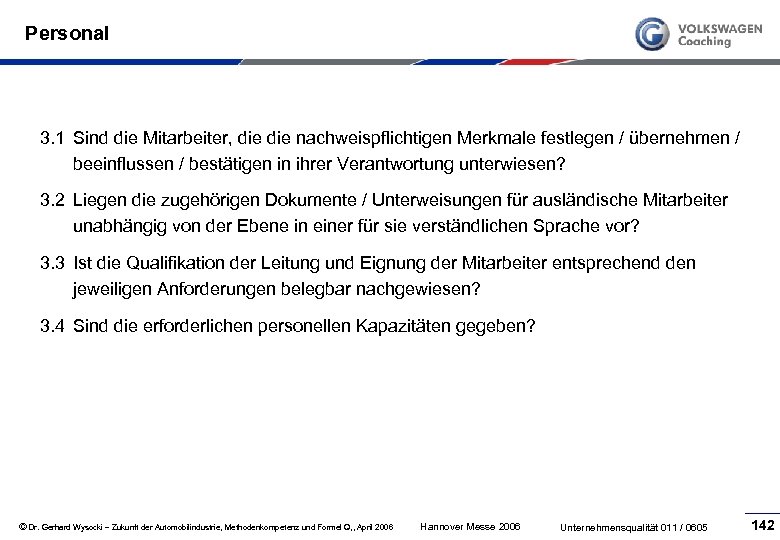 Personal 3. 1 Sind die Mitarbeiter, die nachweispflichtigen Merkmale festlegen / übernehmen / beeinflussen