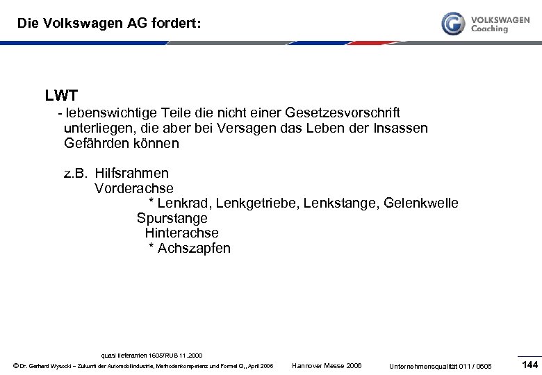 Die Volkswagen AG fordert: LWT lebenswichtige Teile die nicht einer Gesetzesvorschrift unterliegen, die aber