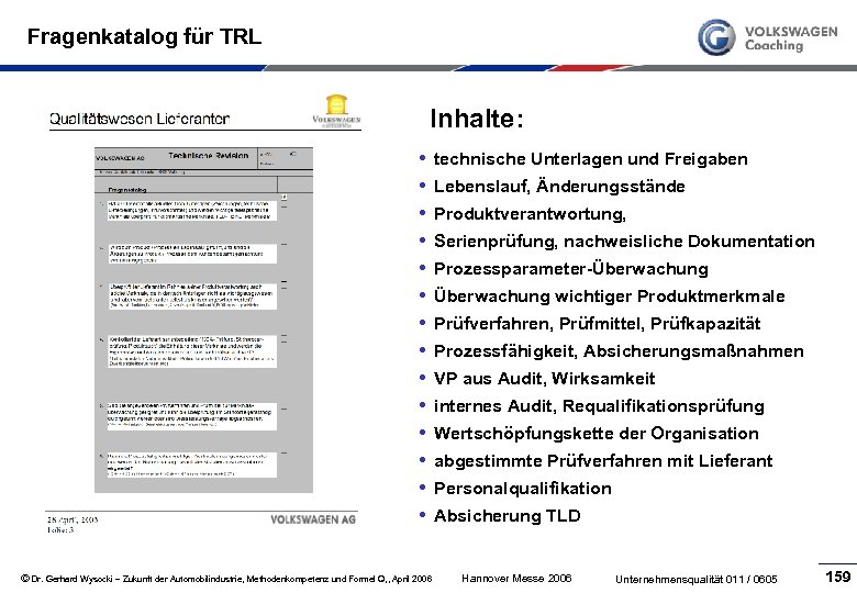 Fragenkatalog für TRL Inhalte: • • • • technische Unterlagen und Freigaben Lebenslauf, Änderungsstände