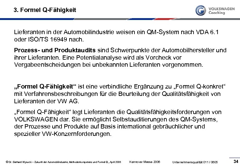 3. Formel Q-Fähigkeit Lieferanten in der Automobilindustrie weisen ein QM System nach VDA 6.