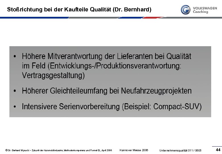 Stoßrichtung bei der Kaufteile Qualität (Dr. Bernhard) © Dr. Gerhard Wysocki – Zukunft der