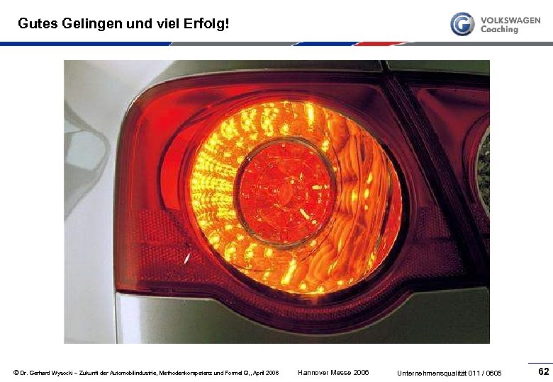 Gutes Gelingen und viel Erfolg! © Dr. Gerhard Wysocki – Zukunft der Automobilindustrie, Methodenkompetenz