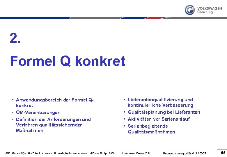 2. Formel Q konkret • Anwendungsbereich der Formel Qkonkret • QM-Vereinbarungen • Definition der