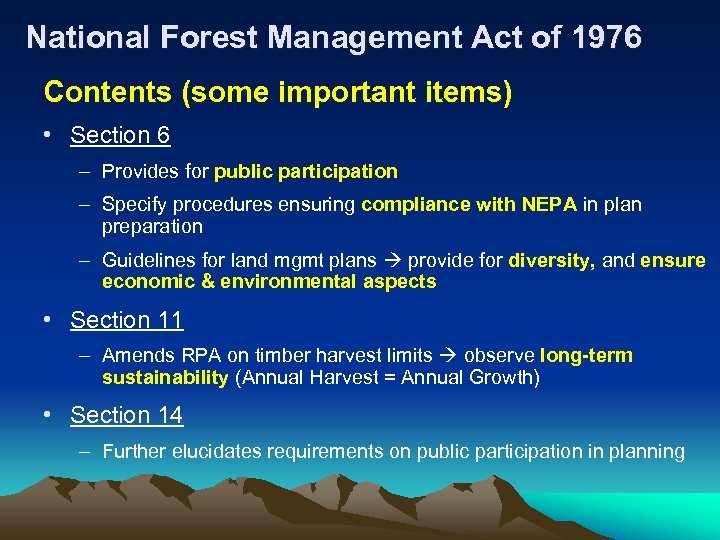 National Forest Management Act of 1976 Contents (some important items) • Section 6 –