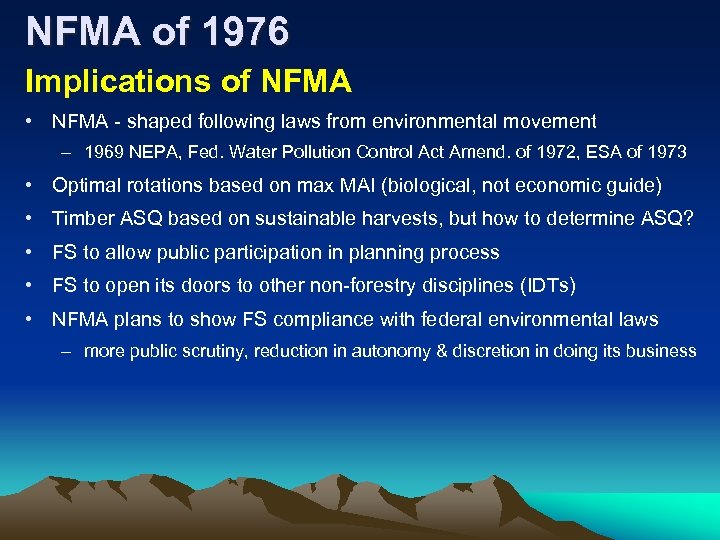 NFMA of 1976 Implications of NFMA • NFMA - shaped following laws from environmental