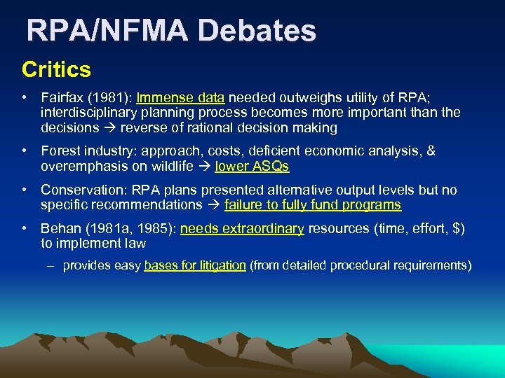 RPA/NFMA Debates Critics • Fairfax (1981): Immense data needed outweighs utility of RPA; interdisciplinary