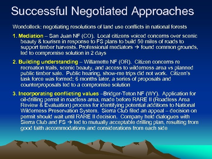 Successful Negotiated Approaches Wondolleck: negotiating resolutions of land use conflicts in national forests 1.