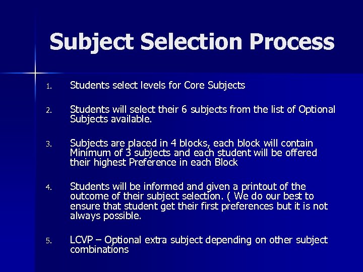 Subject Selection Process 1. Students select levels for Core Subjects 2. Students will select