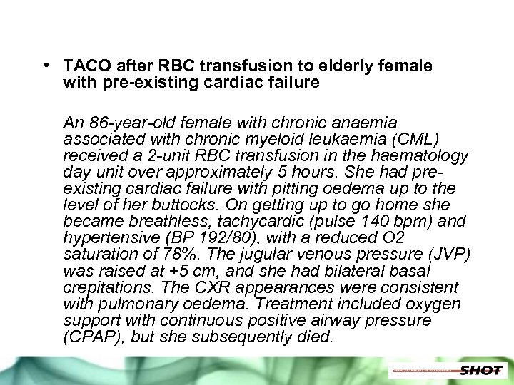  • TACO after RBC transfusion to elderly female with pre-existing cardiac failure An