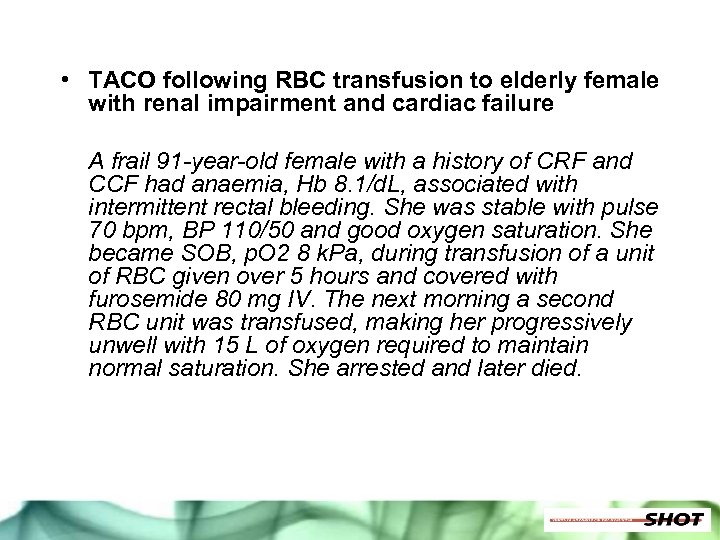  • TACO following RBC transfusion to elderly female with renal impairment and cardiac