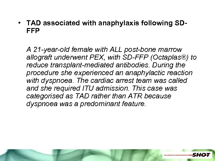  • TAD associated with anaphylaxis following SDFFP A 21 -year-old female with ALL