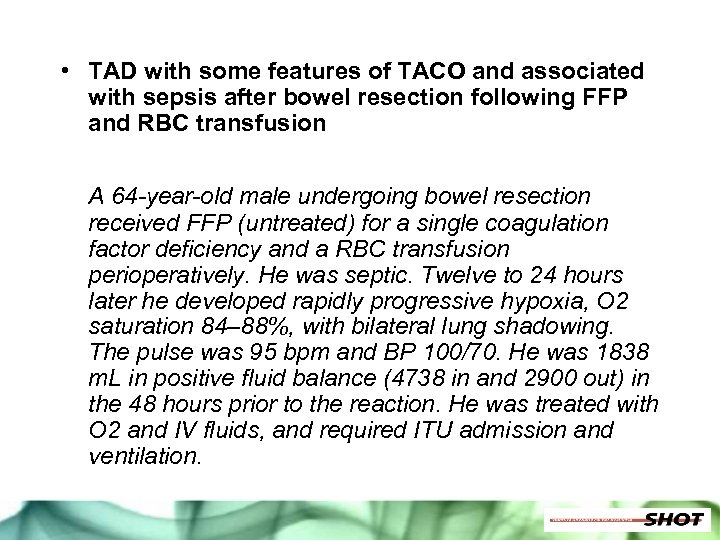  • TAD with some features of TACO and associated with sepsis after bowel