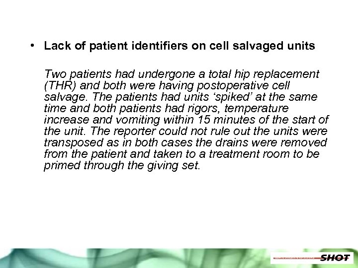  • Lack of patient identifiers on cell salvaged units Two patients had undergone