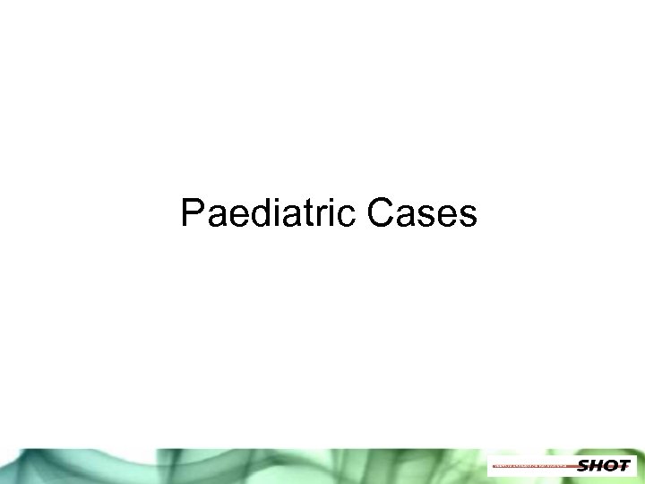 Paediatric Cases 