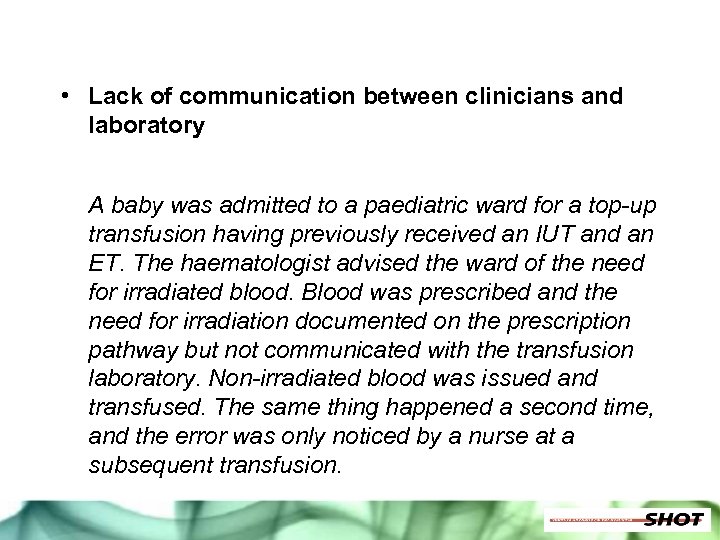  • Lack of communication between clinicians and laboratory A baby was admitted to