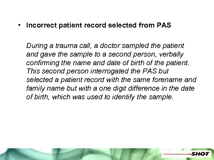 • Incorrect patient record selected from PAS During a trauma call, a doctor