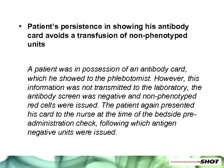  • Patient’s persistence in showing his antibody card avoids a transfusion of non-phenotyped