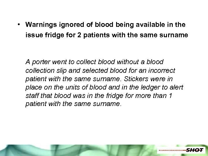  • Warnings ignored of blood being available in the issue fridge for 2