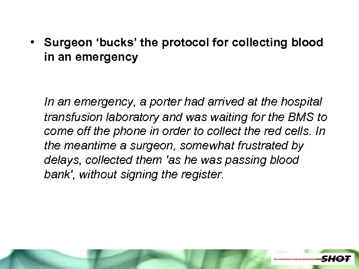  • Surgeon ‘bucks’ the protocol for collecting blood in an emergency In an