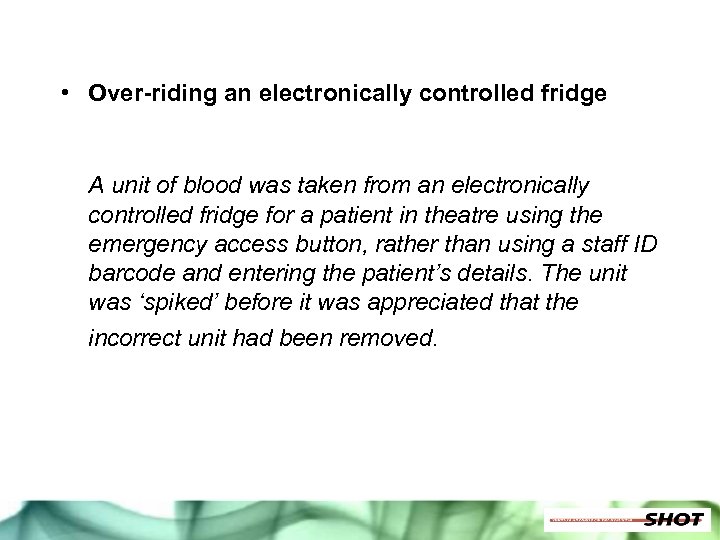  • Over-riding an electronically controlled fridge A unit of blood was taken from