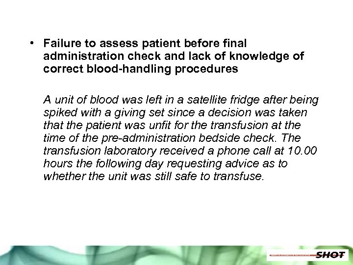  • Failure to assess patient before final administration check and lack of knowledge