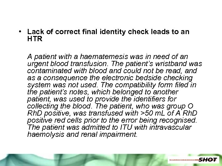  • Lack of correct final identity check leads to an HTR A patient