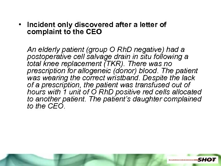 • Incident only discovered after a letter of complaint to the CEO An