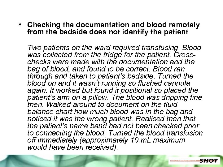  • Checking the documentation and blood remotely from the bedside does not identify