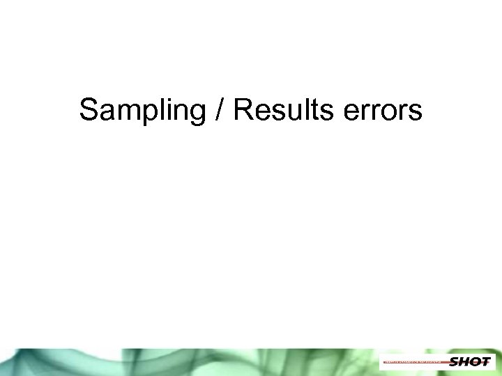 Sampling / Results errors 