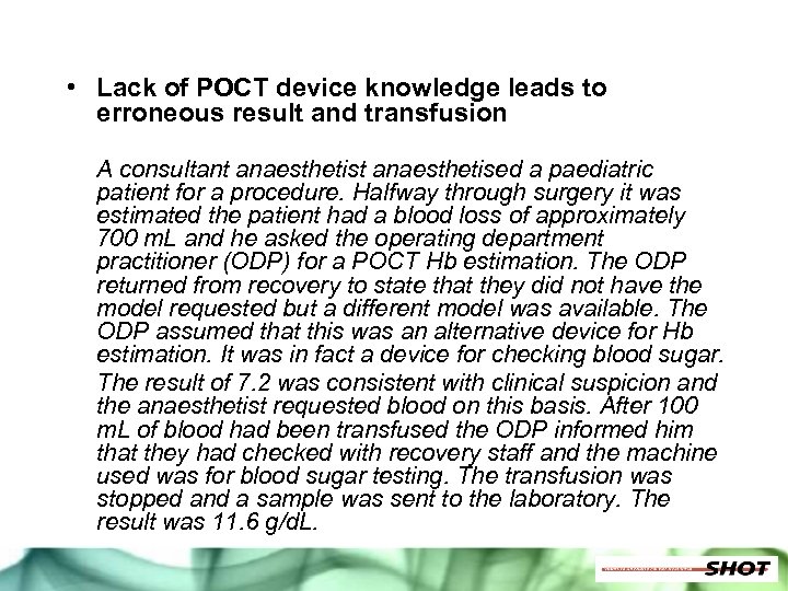  • Lack of POCT device knowledge leads to erroneous result and transfusion A