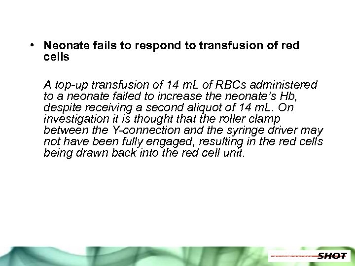  • Neonate fails to respond to transfusion of red cells A top-up transfusion