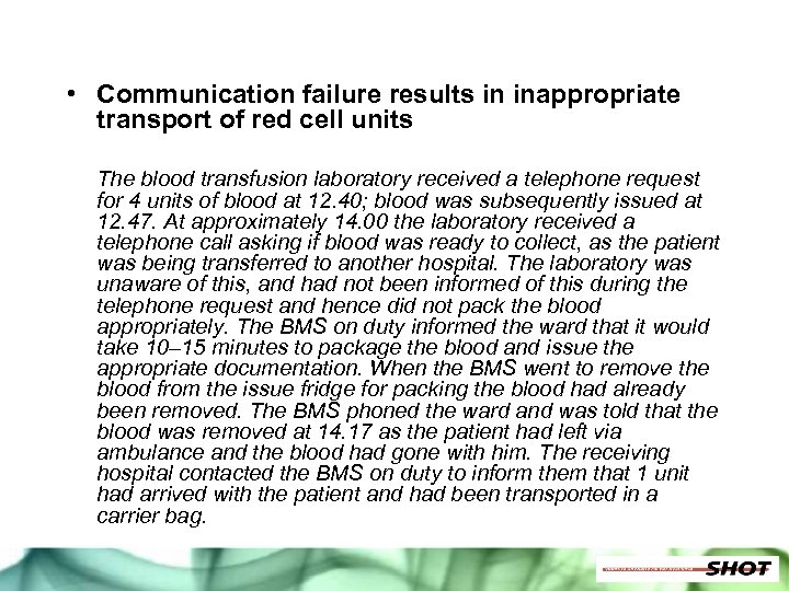  • Communication failure results in inappropriate transport of red cell units The blood