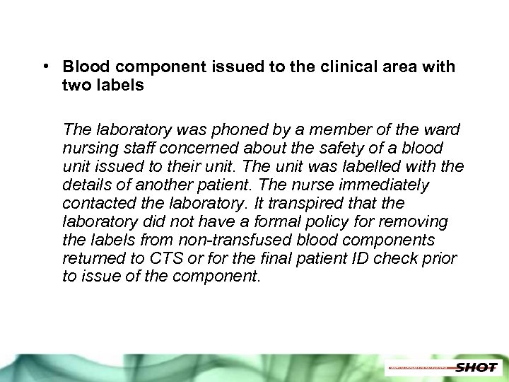  • Blood component issued to the clinical area with two labels The laboratory