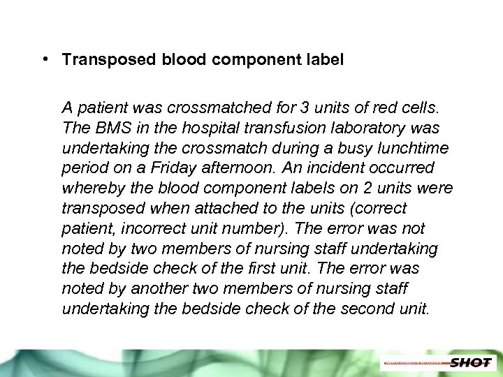  • Transposed blood component label A patient was crossmatched for 3 units of
