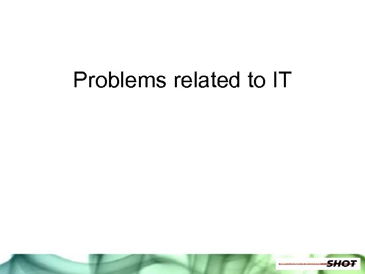 Problems related to IT 