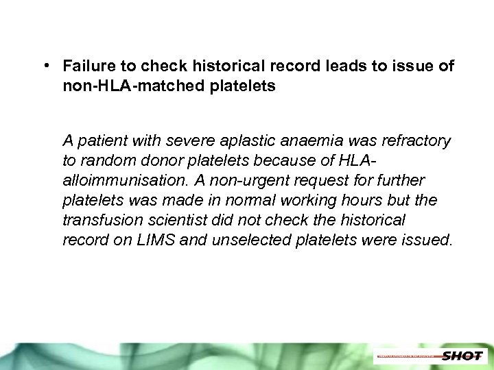  • Failure to check historical record leads to issue of non-HLA-matched platelets A