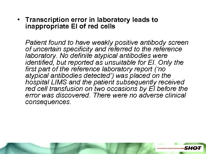  • Transcription error in laboratory leads to inappropriate EI of red cells Patient