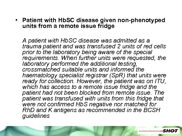  • Patient with Hb. SC disease given non-phenotyped units from a remote issue
