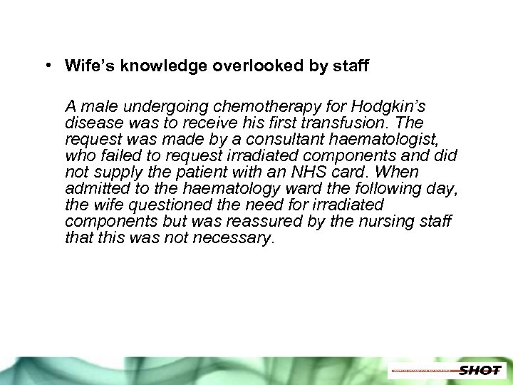  • Wife’s knowledge overlooked by staff A male undergoing chemotherapy for Hodgkin’s disease