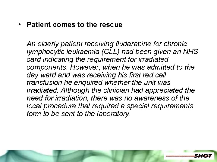  • Patient comes to the rescue An elderly patient receiving fludarabine for chronic