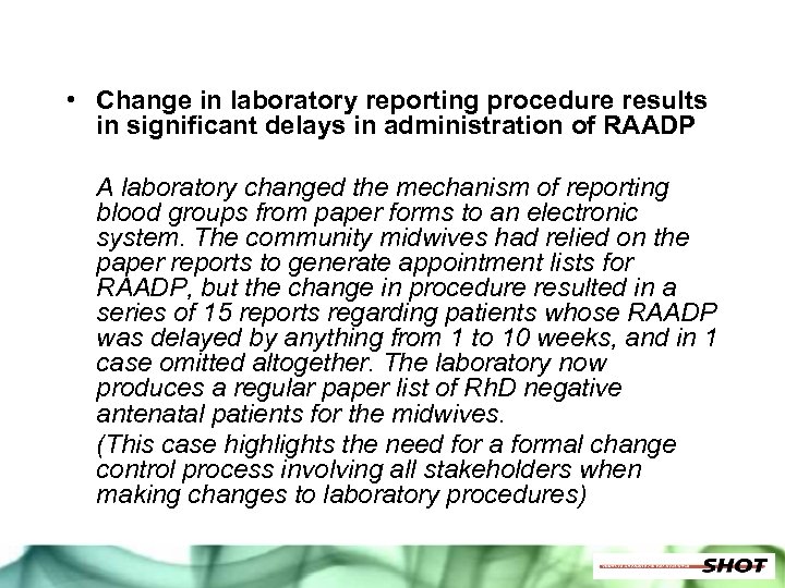  • Change in laboratory reporting procedure results in significant delays in administration of
