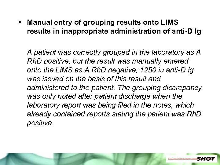  • Manual entry of grouping results onto LIMS results in inappropriate administration of