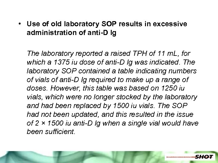  • Use of old laboratory SOP results in excessive administration of anti-D Ig